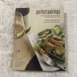 Perfect Pairings Evan Goldstein Advice for partnering Wine with Food